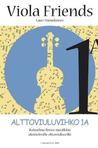 Cover of VIOLA FRIENDS 1A Alttoviuluvihko