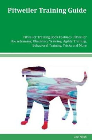 Cover of Pitweiler Training Guide Pitweiler Training Book Features