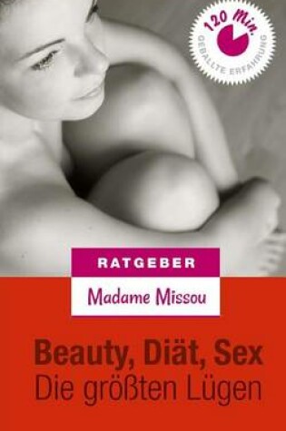 Cover of Beauty, Sex & Diat - Die groessten Lugen!