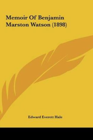 Cover of Memoir Of Benjamin Marston Watson (1898)