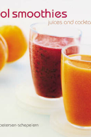 Cover of Cool Smoothies, Juices and Tonics
