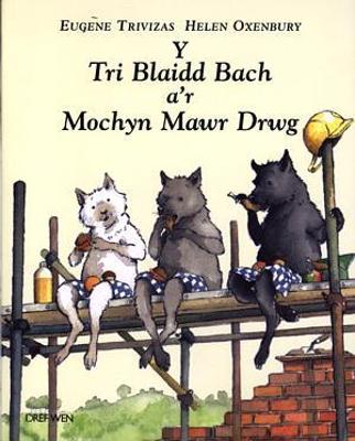 Book cover for Tri Blaidd Bach a'r Mochyn Mawr Drwg, Y