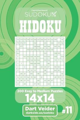 Book cover for Sudoku Hidoku - 200 Easy to Medium Puzzles 14x14 (Volume 11)