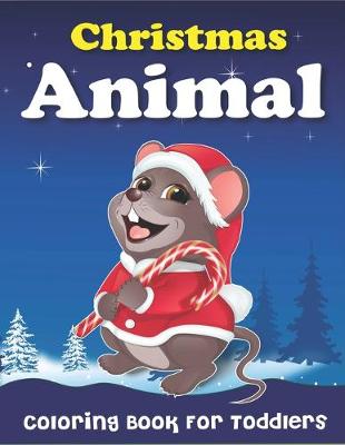 Book cover for Christmas Animal Coloring Book for Toddlers