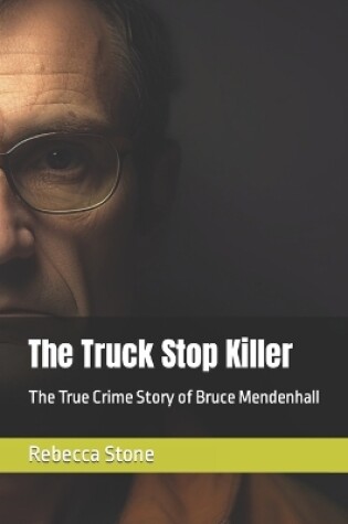 Cover of The Truck Stop Killer