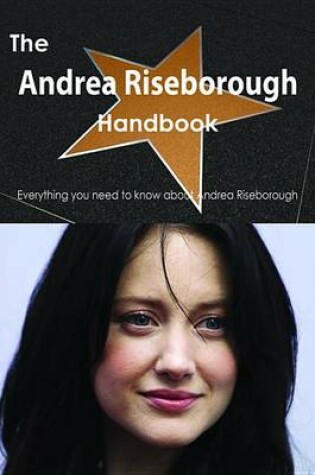 Cover of The Andrea Riseborough Handbook - Everything You Need to Know about Andrea Riseborough