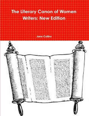 Book cover for The Literary Canon of Women Writers: New Edition