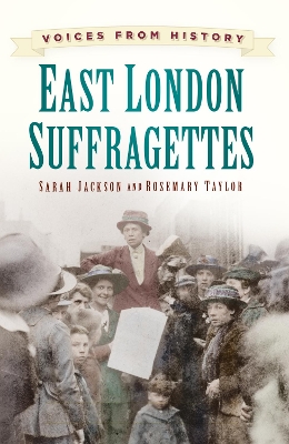 Book cover for Voices from History: East London Suffragettes