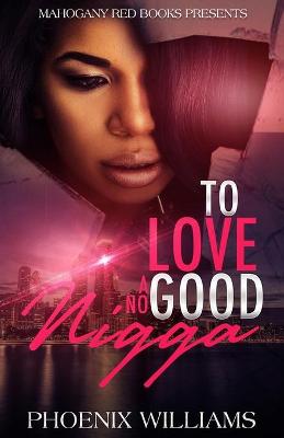 Book cover for To Love a No Good Nigga