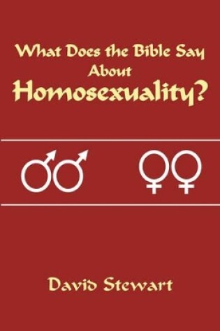 Cover of What Does the Bible Say about Homosexuality?