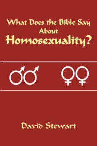 Cover of What Does the Bible Say about Homosexuality?