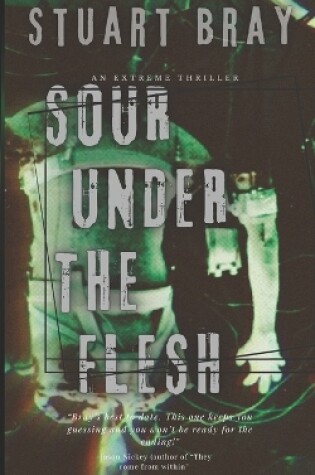 Cover of Sour under the flesh