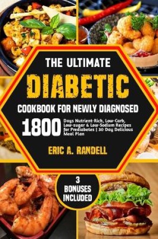 Cover of The Ultimate Diabetic Cookbook for Newly Diagnosed