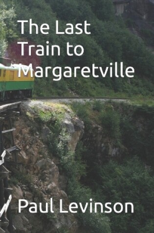 Cover of The Last Train to Margaretville