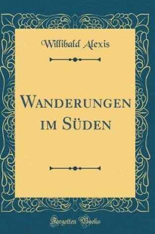 Cover of Wanderungen Im Suden (Classic Reprint)