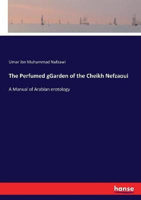 Book cover for The Perfumed gGarden of the Cheikh Nefzaoui