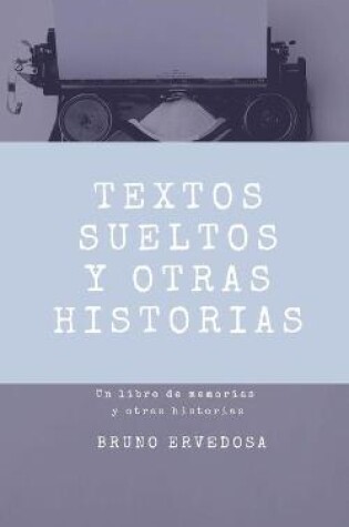 Cover of Textos Sueltos y Otras Historias