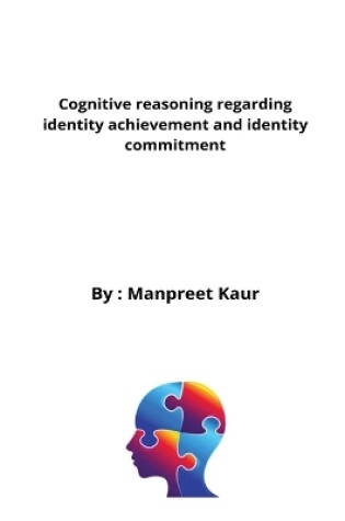 Cover of Cognitive reasoning regarding identity achievement and identity commitment