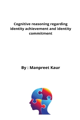 Book cover for Cognitive reasoning regarding identity achievement and identity commitment