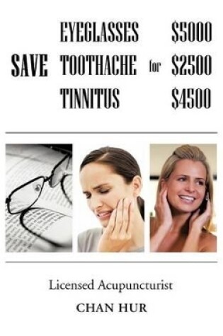 Cover of Save $5000 for Glasses, $2500 for Toothache, and $4500 for Tinnitus