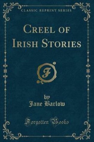 Cover of Creel of Irish Stories (Classic Reprint)