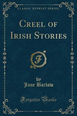 Book cover for Creel of Irish Stories (Classic Reprint)