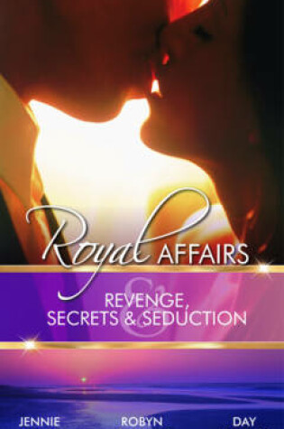 Cover of Royal Affairs: Revenge, Secrets & Seduction