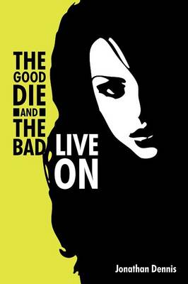 Book cover for The Good Die and the Bad Live on