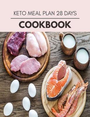 Book cover for Keto Meal Plan 28 Days Cookbook