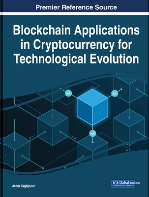 Cover of Blockchain Applications in Cryptocurrency for Technological Evolution