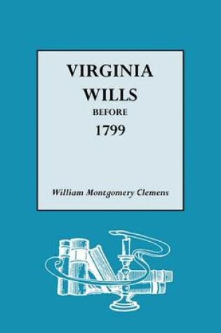 Cover of Virginia Wills Before 1799