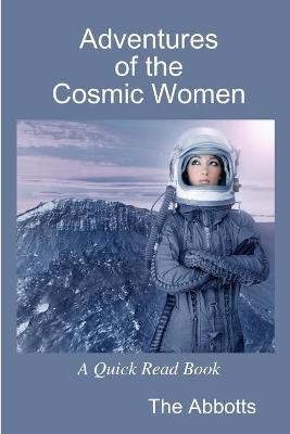 Book cover for Adventures of the Cosmic Women - A Quick Read Book