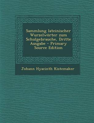 Book cover for Sammlung Lateinischer Wurzelworter Zum Schulgebrauche, Dritte Ausgabe