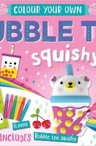 Cover of Colour Your Own Bubble Tea Squishy