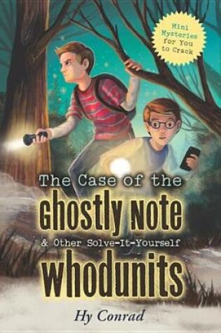Cover of The Case of the Ghostly Note & Other Solve-It-Yourself Whodunits