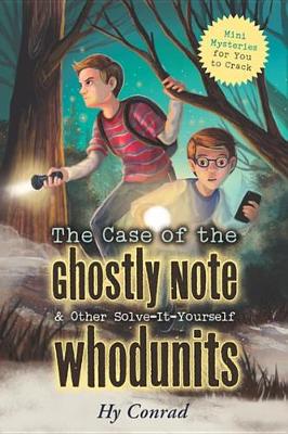 Book cover for The Case of the Ghostly Note & Other Solve-It-Yourself Whodunits