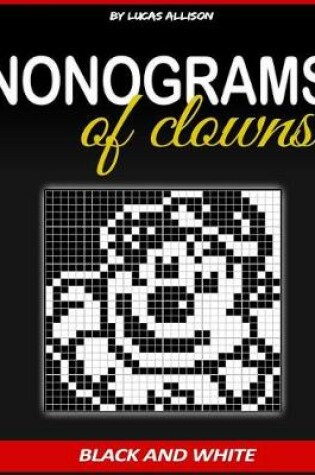 Cover of Nonograms of Clowns