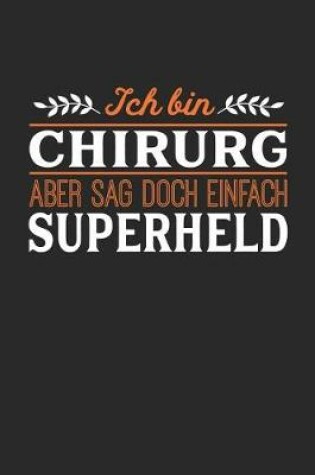 Cover of Ich bin Chirurg aber sag doch einfach Superheld