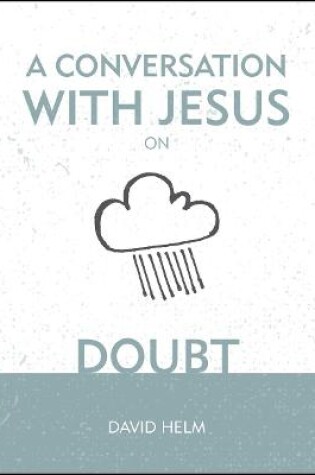 Cover of A Conversation With Jesus… on Doubt