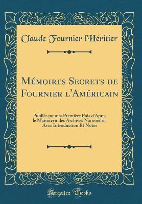 Book cover for Mémoires Secrets de Fournier l'Américain