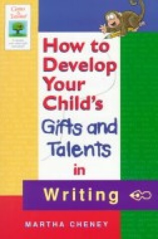 Cover of How to Develop Your Child's Gifts and Talents in Writing