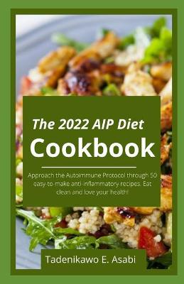 Book cover for The 2022 AIP Diet Cookbook