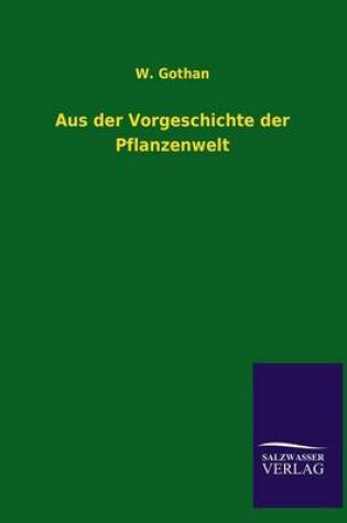 Cover of Aus der Vorgeschichte der Pflanzenwelt