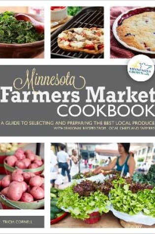 Cover of The Minnesota Farmers Market Cookbook