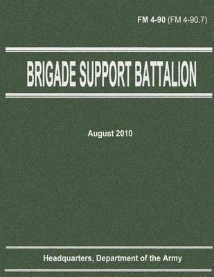 Book cover for Brigade Support Battalion (FM 4-90)