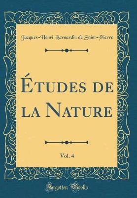 Book cover for Études de la Nature, Vol. 4 (Classic Reprint)