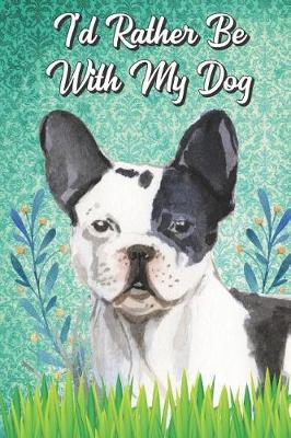 Book cover for I'd Rather Be With My Dog