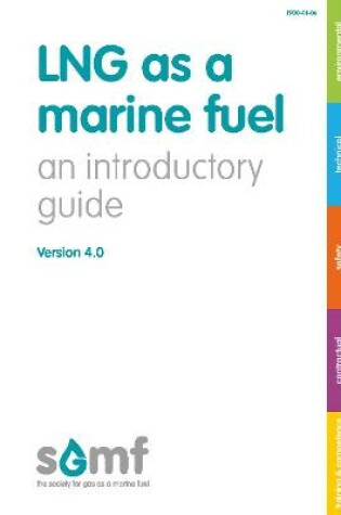 Cover of LNG as a Marine Fuel - An introductory Guide version 4.0