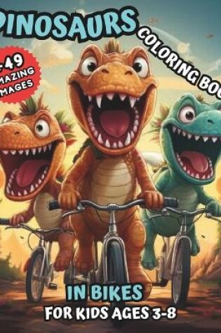 Cover of Dinosaurs Coloring Book in Bikes