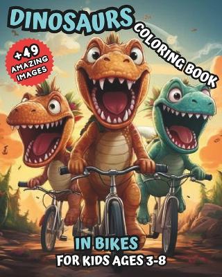 Book cover for Dinosaurs Coloring Book in Bikes